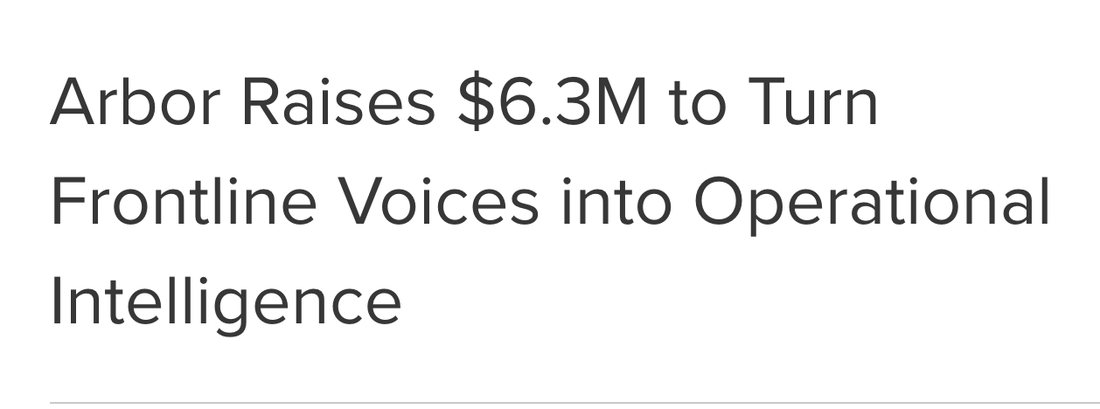 PR Newswire headline: Arbor Raises $6.3M to Turn Frontline Voices into Operational Intelligence