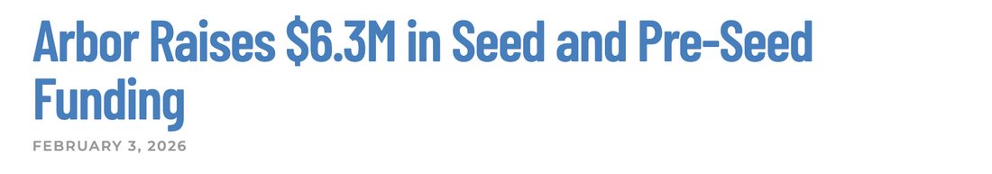 Citybiz headline: Arbor Raises $6.3M in Seed and Pre-Seed Funding, February 3, 2026