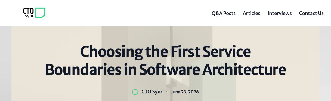 CTO Sync headline: Choosing the First Service Boundaries in Software Architecture